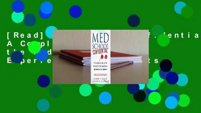 [Read] Med School Confidential: A Complete Guide to the Medical School Experience: By Students,