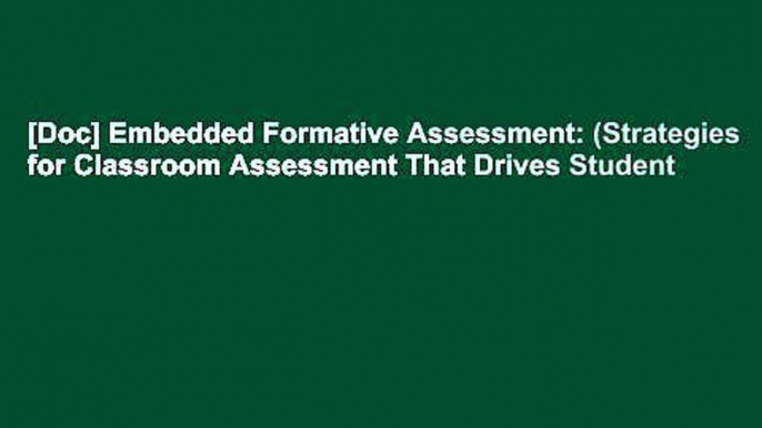 [Doc] Embedded Formative Assessment: (Strategies for Classroom Assessment That Drives Student