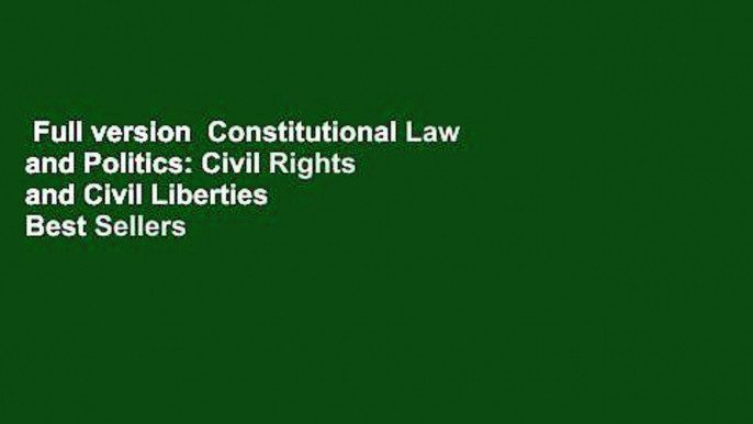 Full version  Constitutional Law and Politics: Civil Rights and Civil Liberties  Best Sellers