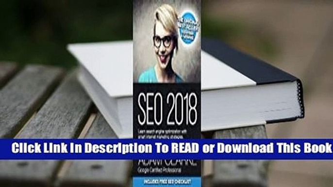 [Read] Seo 2018 Learn Search Engine Optimization with Smart Internet Marketing Strateg: Learn Seo