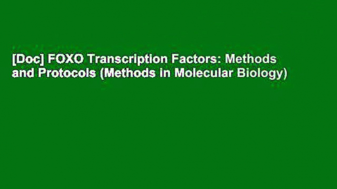 [Doc] FOXO Transcription Factors: Methods and Protocols (Methods in Molecular Biology)