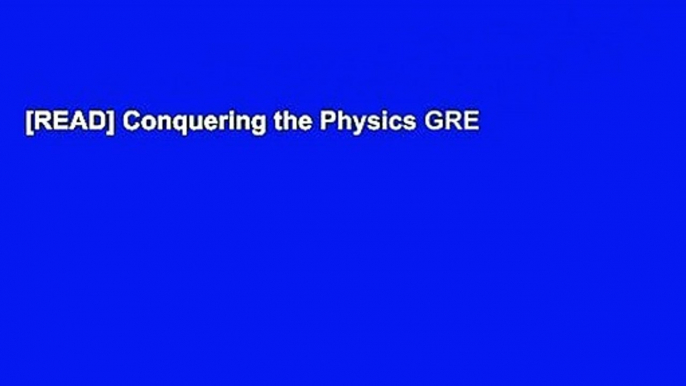 [READ] Conquering the Physics GRE