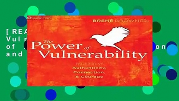 [READ] The Power of Vulnerability: Teachings of Authenticity, Connection, and Courage