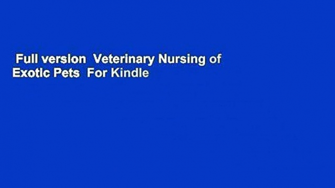 Full version  Veterinary Nursing of Exotic Pets  For Kindle