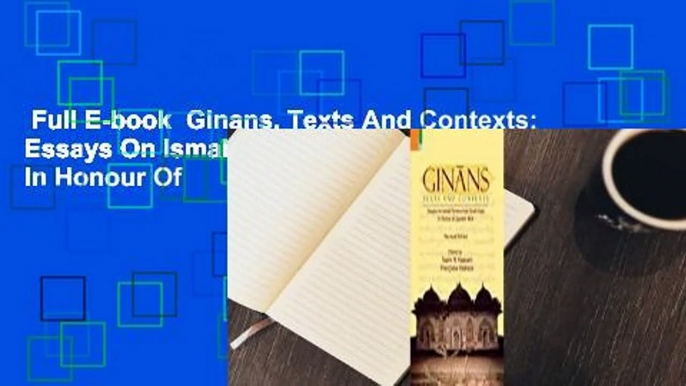 Full E-book  Ginans, Texts And Contexts: Essays On Ismaili Hymns From South Asia In Honour Of