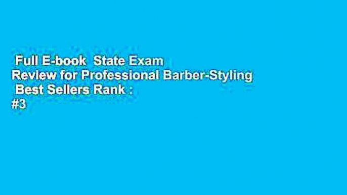 Full E-book  State Exam Review for Professional Barber-Styling  Best Sellers Rank : #3