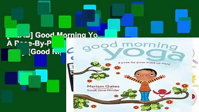 [READ] Good Morning Yoga: A Pose-By-Pose Wake Up Story (Good Night Yoga)