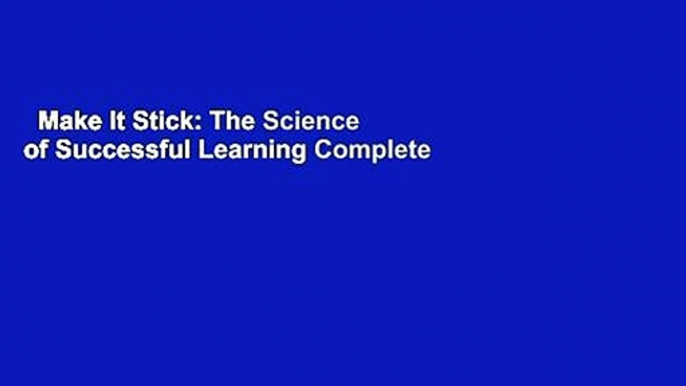 Make It Stick: The Science of Successful Learning Complete