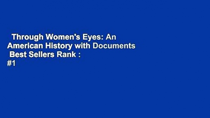 Through Women's Eyes: An American History with Documents  Best Sellers Rank : #1