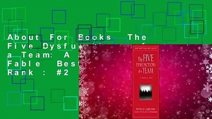 About For Books  The Five Dysfunctions of a Team: A Leadership Fable  Best Sellers Rank : #2