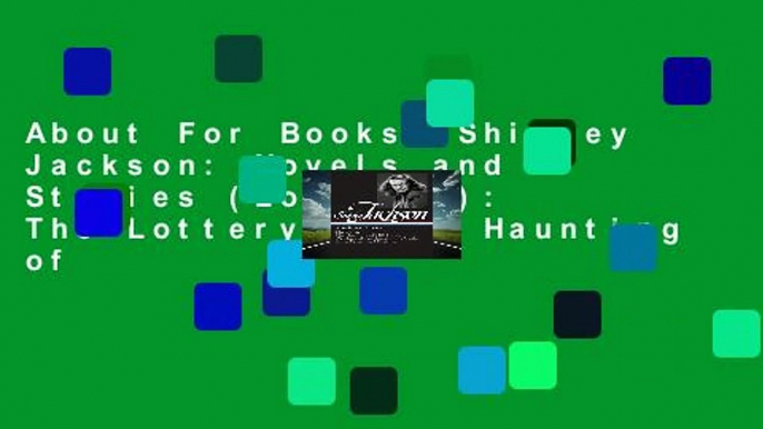 About For Books  Shirley Jackson: Novels and Stories (Loa #204): The Lottery / The Haunting of