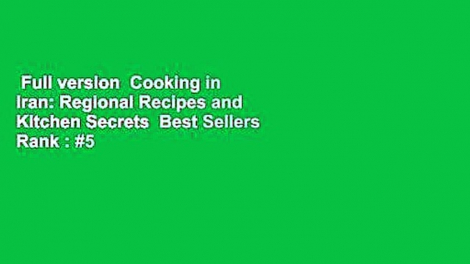 Full version  Cooking in Iran: Regional Recipes and Kitchen Secrets  Best Sellers Rank : #5