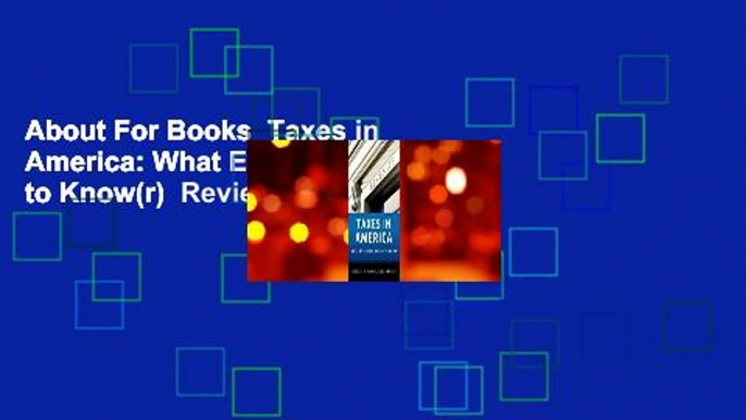 About For Books  Taxes in America: What Everyone Needs to Know(r)  Review