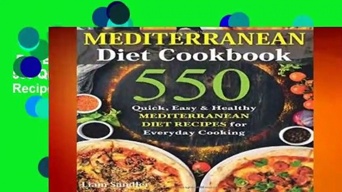 Full E-book  Mediterranean Diet Cookbook: 550 Quick, Easy and Healthy Mediterranean Diet Recipes