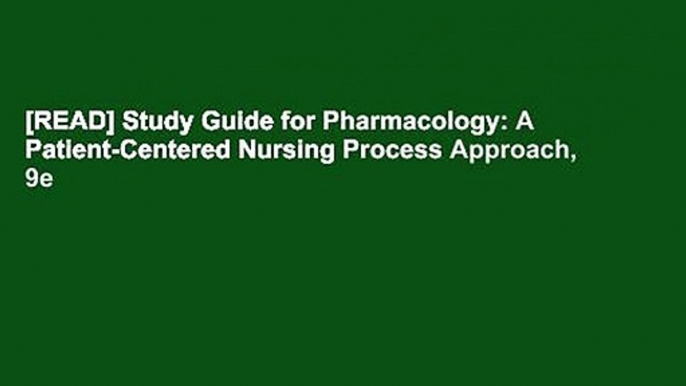 [READ] Study Guide for Pharmacology: A Patient-Centered Nursing Process Approach, 9e