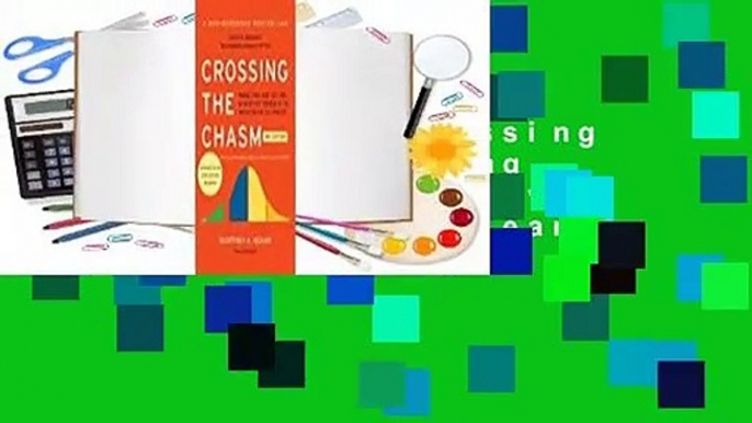 Full version  Crossing the Chasm: Marketing and Selling Disruptive Products to Mainstream