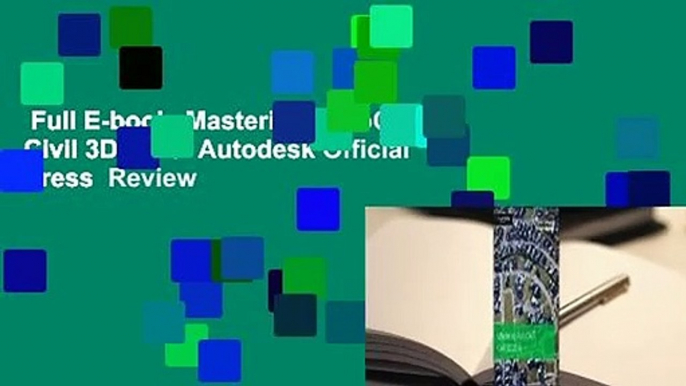 Full E-book  Mastering AutoCAD Civil 3D 2016: Autodesk Official Press  Review