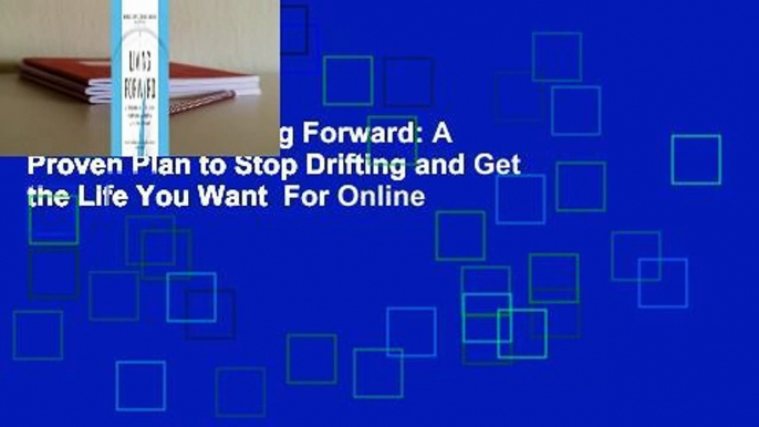 Full version  Living Forward: A Proven Plan to Stop Drifting and Get the Life You Want  For Online