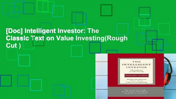 [Doc] Intelligent Investor: The Classic Text on Value Investing(Rough Cut )