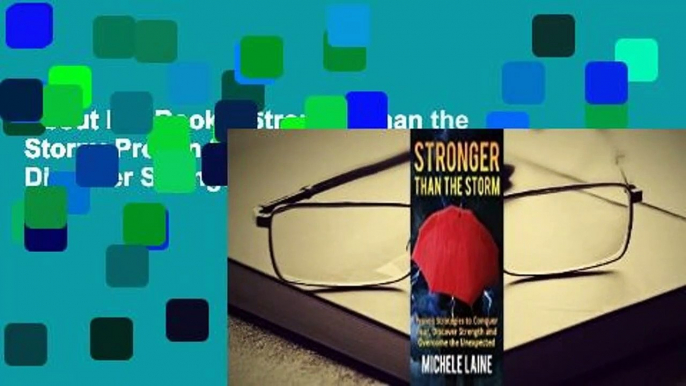 About For Books  Stronger Than the Storm: Proven Strategies to Conquer Fear, Discover Strength and