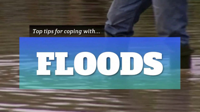 Tips for coping with floods