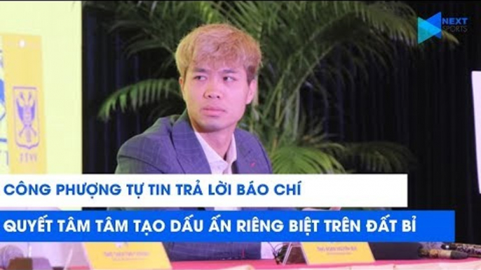 Công Phượng muốn chinh phục trời Âu và sẵn sàng sánh vai cùng các ngôi sao thế giới | NEXT SPORTS