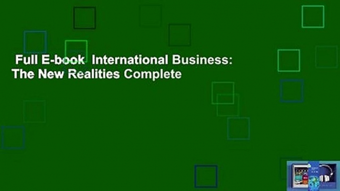 Full E-book  International Business: The New Realities Complete