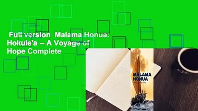 Full version  Malama Honua: Hokule'a -- A Voyage of Hope Complete