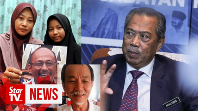 Muhyiddin: Task force needs more time to probe Koh’s and Amri’s disappearance