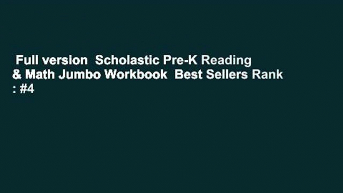 Full version  Scholastic Pre-K Reading & Math Jumbo Workbook  Best Sellers Rank : #4