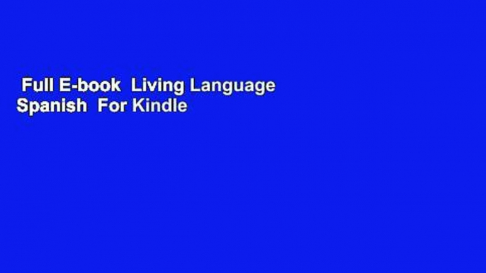 Full E-book  Living Language Spanish  For Kindle