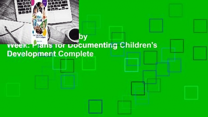 Full E-book  Week by Week: Plans for Documenting Children's Development Complete