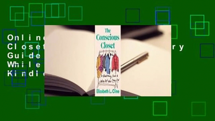 Online The Conscious Closet: The Revolutionary Guide to Looking Good While Doing Good  For Kindle