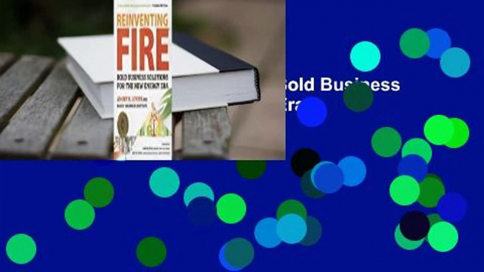 Full E-book Reinventing Fire: Bold Business Solutions for the New Energy Era  For Free