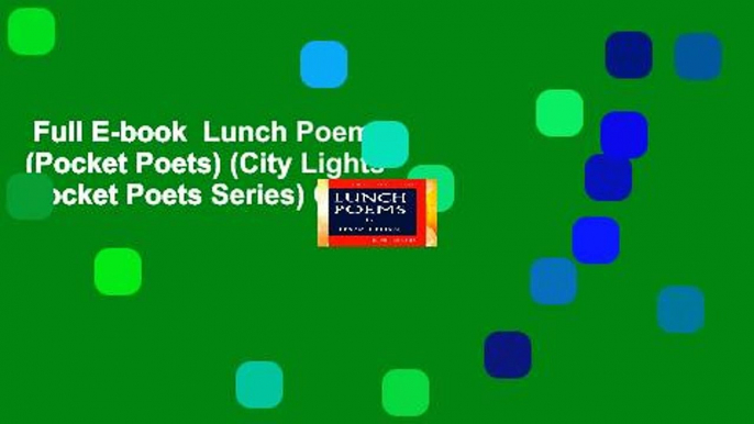 Full E-book  Lunch Poems (Pocket Poets) (City Lights Pocket Poets Series) Complete