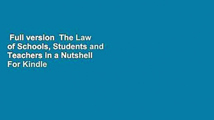 Full version  The Law of Schools, Students and Teachers in a Nutshell  For Kindle