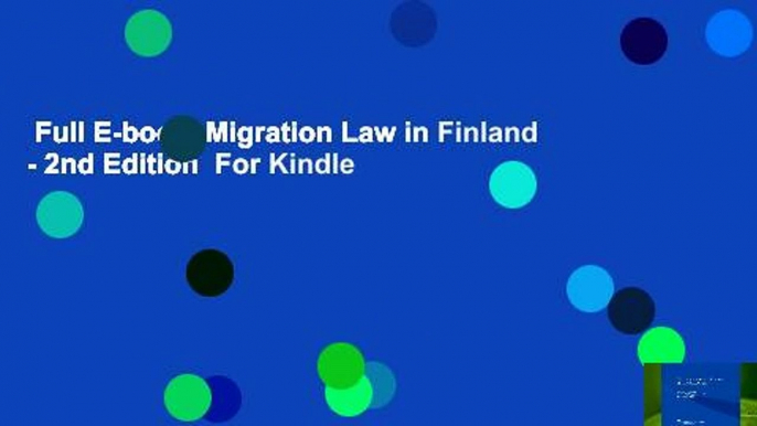 Full E-book  Migration Law in Finland - 2nd Edition  For Kindle