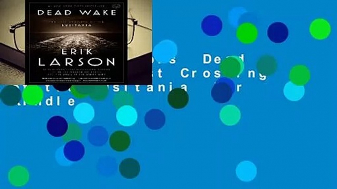 About For Books  Dead Wake: The Last Crossing of the Lusitania  For Kindle