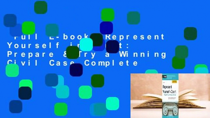 Full E-book  Represent Yourself in Court: Prepare & Try a Winning Civil Case Complete