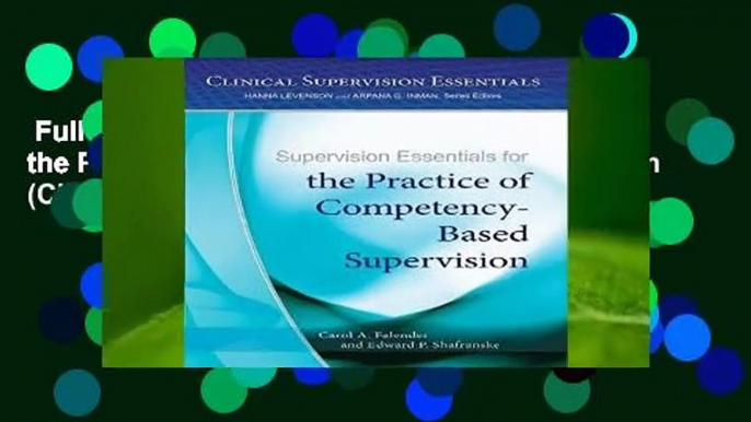 Full version  Supervision Essentials for the Practice of Competency-Based Supervision (Clinical