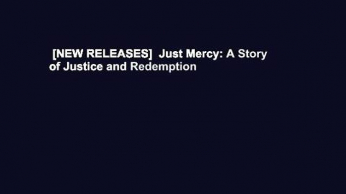 [NEW RELEASES]  Just Mercy: A Story of Justice and Redemption