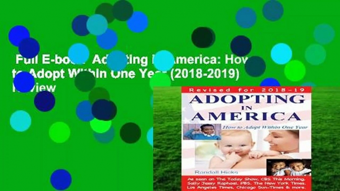 Full E-book  Adopting in America: How to Adopt Within One Year (2018-2019)  Review