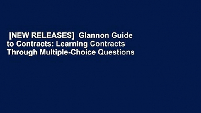 [NEW RELEASES]  Glannon Guide to Contracts: Learning Contracts Through Multiple-Choice Questions