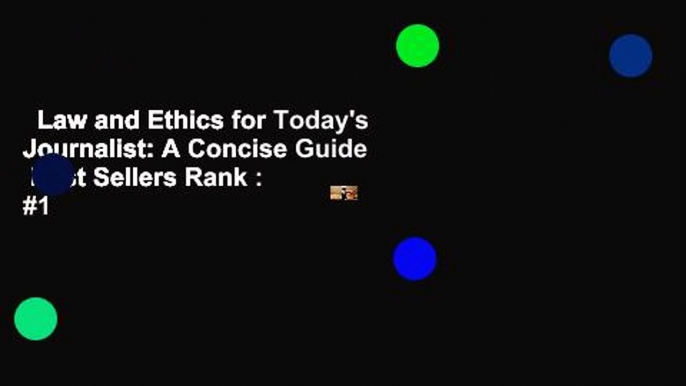 Law and Ethics for Today's Journalist: A Concise Guide  Best Sellers Rank : #1