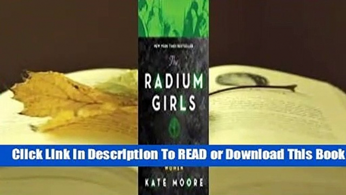 Full E-book The Radium Girls: The Dark Story of America's Shining Women  For Free