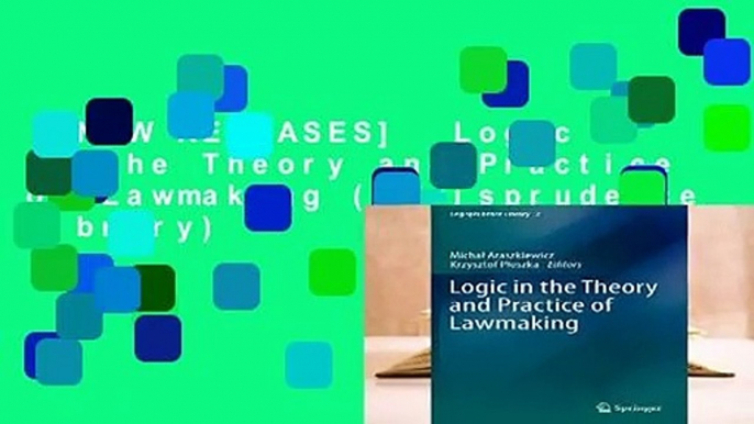 [NEW RELEASES]  Logic in the Theory and Practice of Lawmaking (Legisprudence Library)