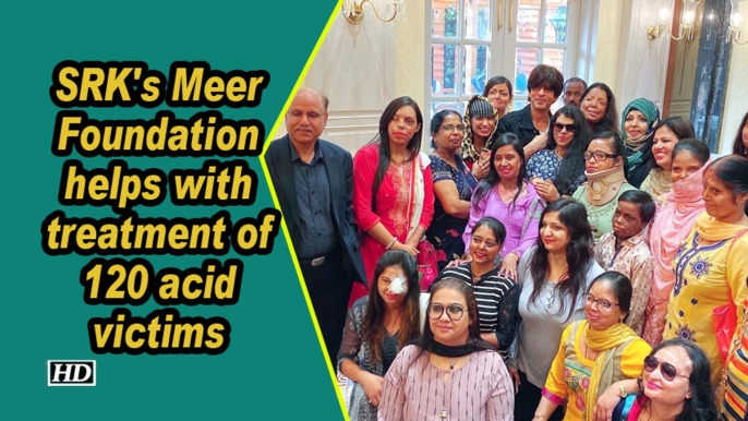 SRK's Meer Foundation helps with treatment of 120 acid victims