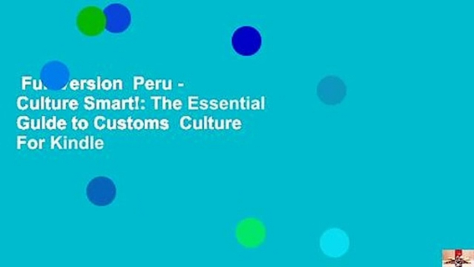 Full Version  Peru - Culture Smart!: The Essential Guide to Customs  Culture  For Kindle