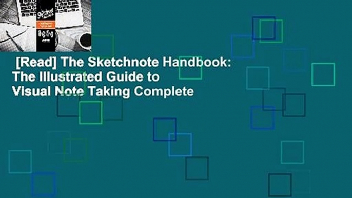 [Read] The Sketchnote Handbook: The Illustrated Guide to Visual Note Taking Complete