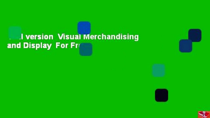 Full version  Visual Merchandising and Display  For Free